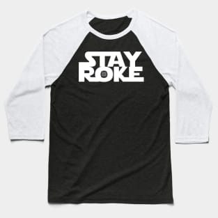"STAY ROKE" Baseball T-Shirt